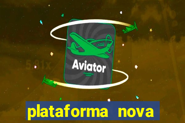 plataforma nova pagando bet